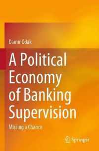 A Political Economy of Banking Supervision