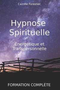 Hypnose spirituelle, energetique et transpersonnelle