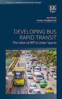 Developing Bus Rapid Transit  The Value of BRT in Urban Spaces