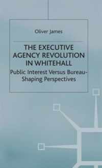 The Executive Agency Revolution in Whitehall