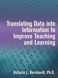 Translating Data into Information to Improve Teaching and Learning