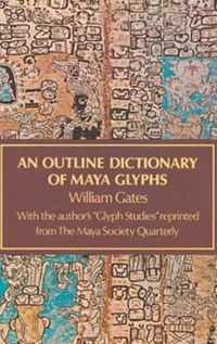 An Outline Dictionary of Maya Glyphs