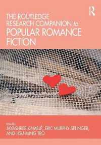 The Routledge Research Companion to Popular Romance Fiction