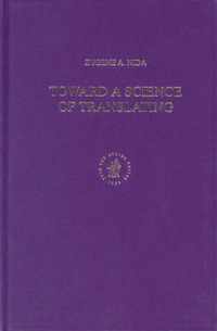 Toward a Science of Translating: With Special Reference to Principles and Procedures Involved in Bible Translating (Second Edition)