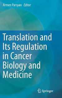 Translation and Its Regulation in Cancer Biology and Medicine