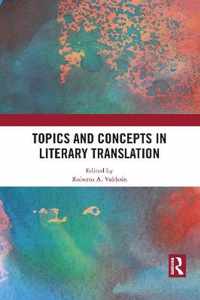 Topics and Concepts in Literary Translation