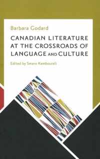 Canadian Literature at the Crossroads of Language & Culture