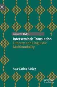 Intersemiotic Translation: Literary and Linguistic Multimodality