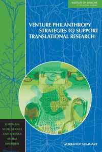 Venture Philanthropy Strategies to Support Translational Research