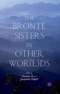 The Bronte Sisters in Other Wor(l)ds