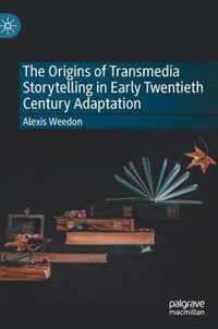 The Origins of Transmedia Storytelling in Early Twentieth Century Adaptation