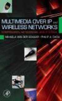 Multimedia over IP and Wireless Networks