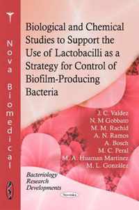 Biological & Chemical Studies to Support the Use of Lactobacilli as a Strategy for Control of Biofilm-Producing Bacteria