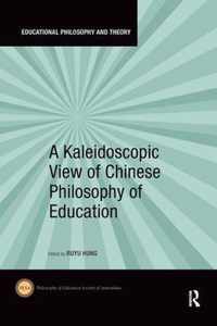 A Kaleidoscopic View of Chinese Philosophy of Education