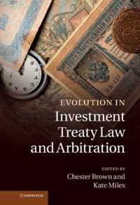 Evolution in Investment Treaty Law and Arbitration