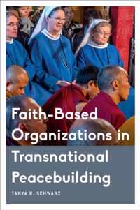 Faith-Based Organizations in Transnational Peacebuilding