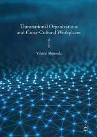 Transnational Organizations and Cross Cultural Workplaces