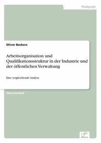 Arbeitsorganisation und Qualifikationsstruktur in der Industrie und der oeffentlichen Verwaltung