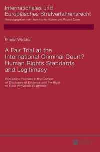 A Fair Trial at the International Criminal Court? Human Rights Standards and Legitimacy