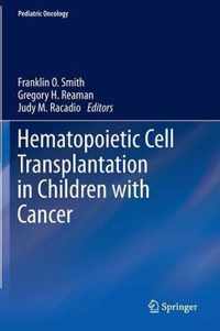 Hematopoietic Cell Transplantation in Children with Cancer