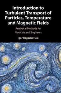 Introduction to Turbulent Transport of Particles, Temperature and Magnetic Fields