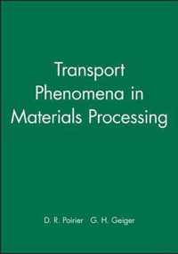 Transport Phenomena in Materials Processing