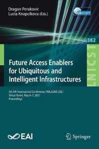 Future Access Enablers for Ubiquitous and Intelligent Infrastructures