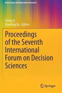 Proceedings of the Seventh International Forum on Decision Sciences