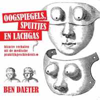 Oogspiegels, spuitjes en lachgas