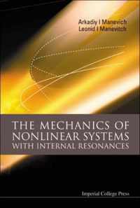 Mechanics Of Nonlinear Systems With Internal Resonances, The