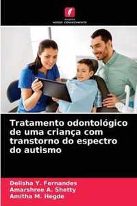 Tratamento odontologico de uma crianca com transtorno do espectro do autismo