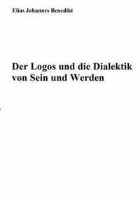 Der Logos und die Dialektik von Sein und Werden