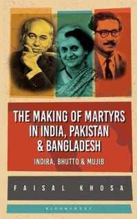 The Making of Martyrs in India, Pakistan & Bangladesh