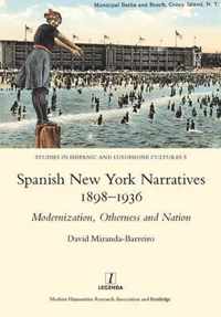 Spanish New York Narratives 1898-1936: Modernization, Otherness and Nation