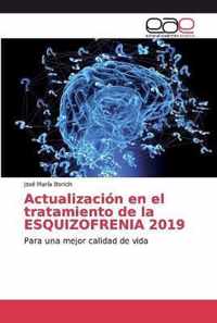 Actualizacion en el tratamiento de la ESQUIZOFRENIA 2019