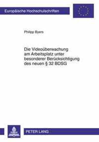 Die Videoüberwachung am Arbeitsplatz unter besonderer Berücksichtigung des neuen § 32 BDSG