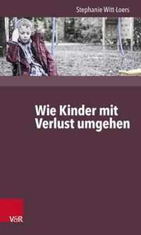 Wie Kinder Verlust Erleben