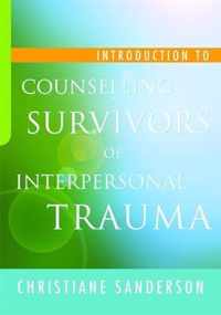 Introduction To Counselling Survivors Of Interpersonal Traum