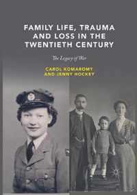 Family Life, Trauma and Loss in the Twentieth Century