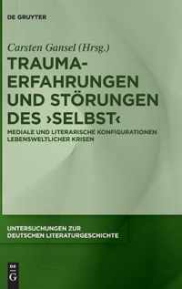 Trauma-Erfahrungen und Störungen des ,Selbst'