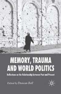 Memory, Trauma and World Politics