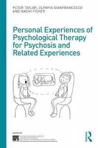 Personal Experiences of Psychological Therapy for Psychosis and Related Experiences