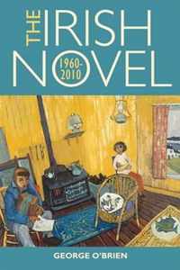 The Irish Novel 1960-2010