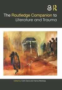 The Routledge Companion to Literature and Trauma