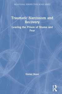 Traumatic Narcissism and Recovery