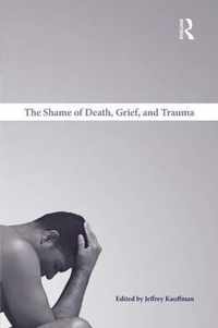 The Shame of Death, Grief, and Trauma