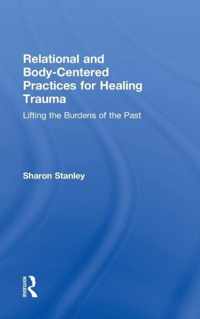 Relational and Body-Centered Practices for Healing Trauma