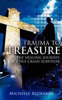 Trauma to Treasure