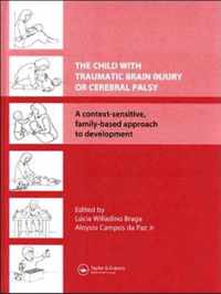 The Child with Traumatic Brain Injury or Cerebral Palsy