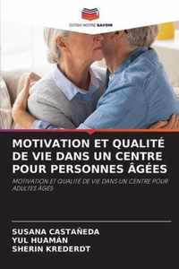 Motivation Et Qualite de Vie Dans Un Centre Pour Personnes Agees